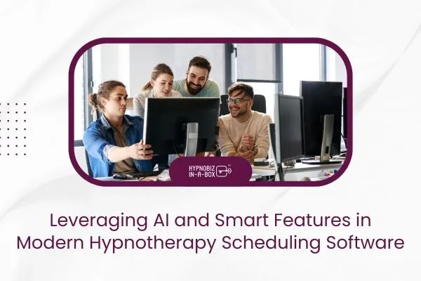 The Benefits of Private Practice Software for New Hypnosis Practitioners