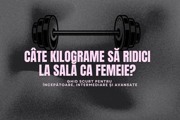 cate-kilograme-sa-ridici-la-sala-ca-femeie