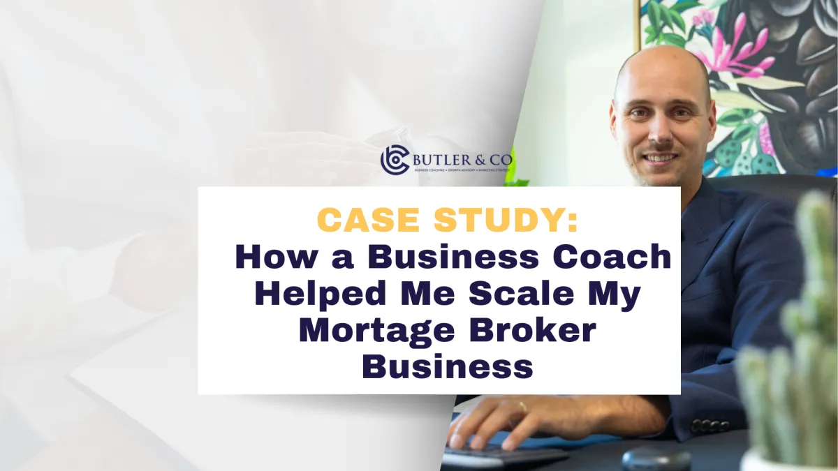 How a Business Coach Helped Me Scale My Mortgage Broker Business: 3 Game-Changing Benefits