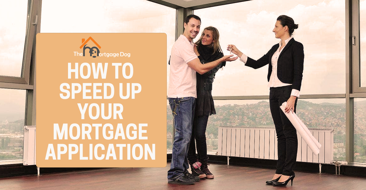 Speed up your mortgage application: Tips and Advice | The Mortgage Dog