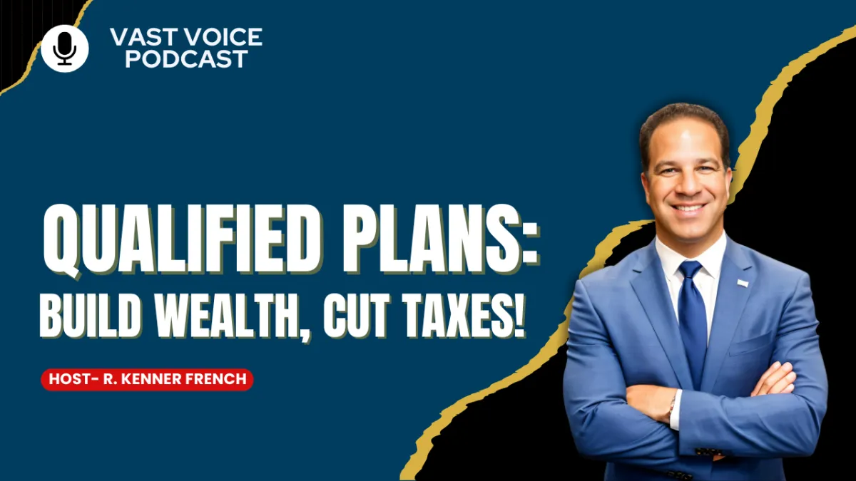 Qualified Plans: Build Wealth, Cut Taxes!
