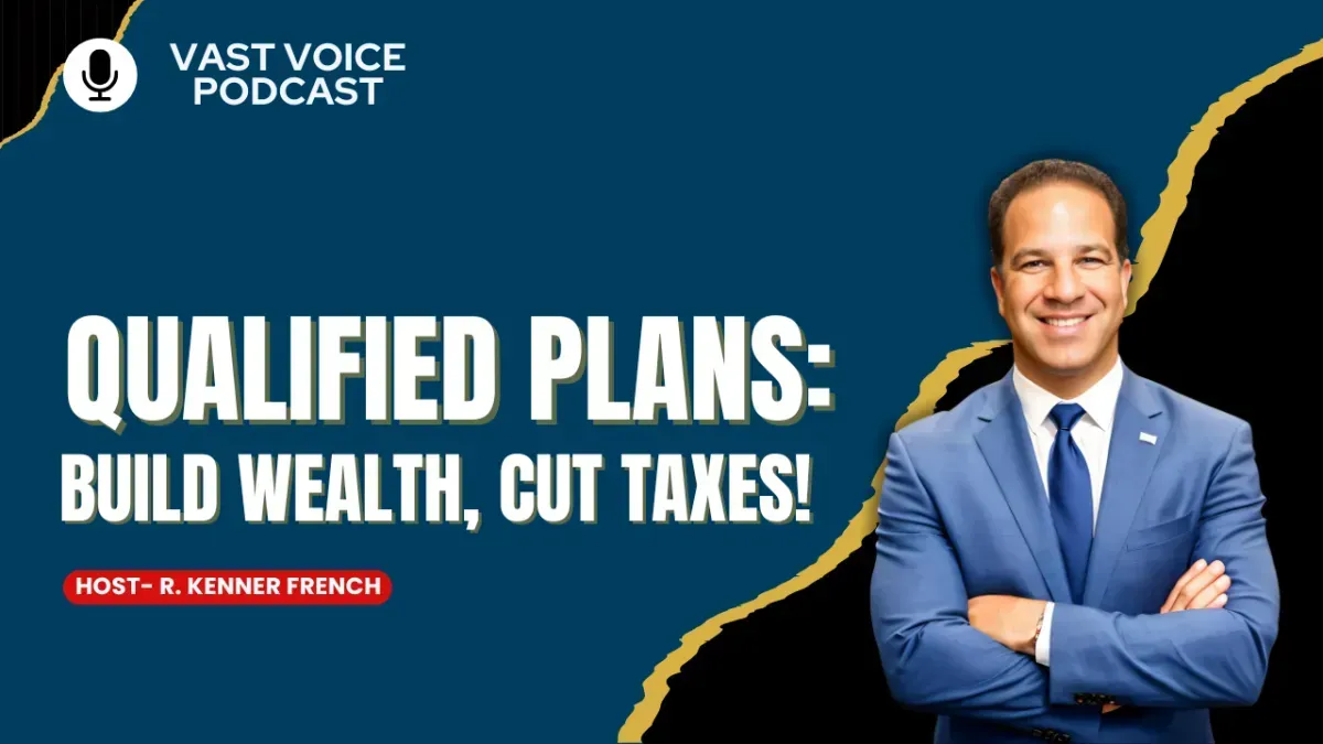 Qualified Plans: Build Wealth, Cut Taxes!