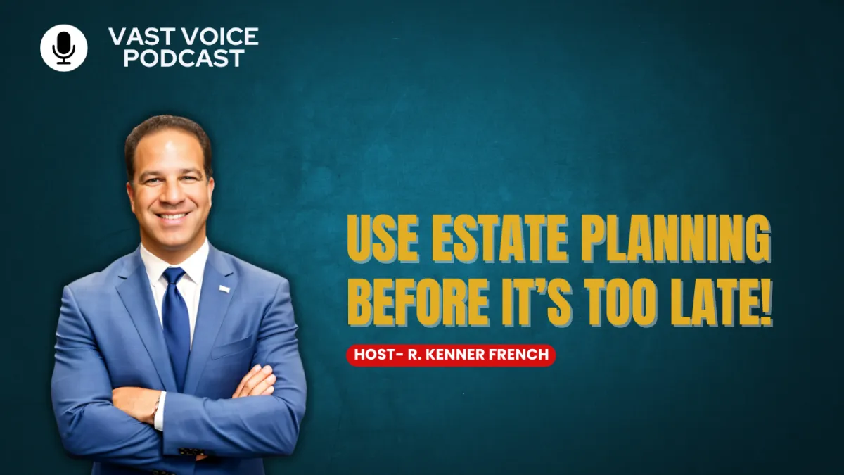 Use Estate Planning Before It’s Too Late!