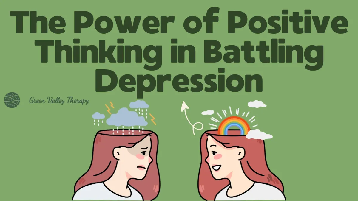 The Power of Positive Thinking in Battling Depression