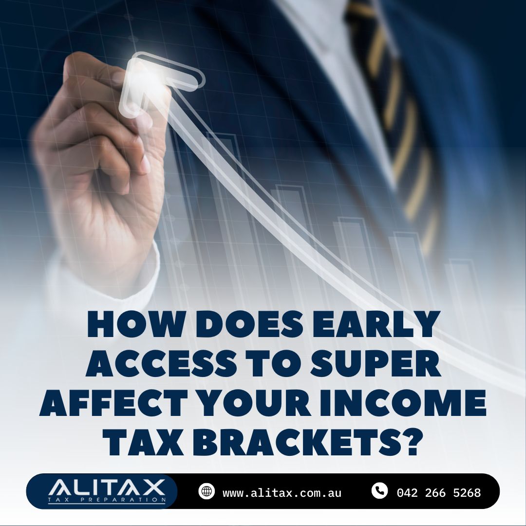  How Does Early Access to Super Affect Your Income Tax Brackets?