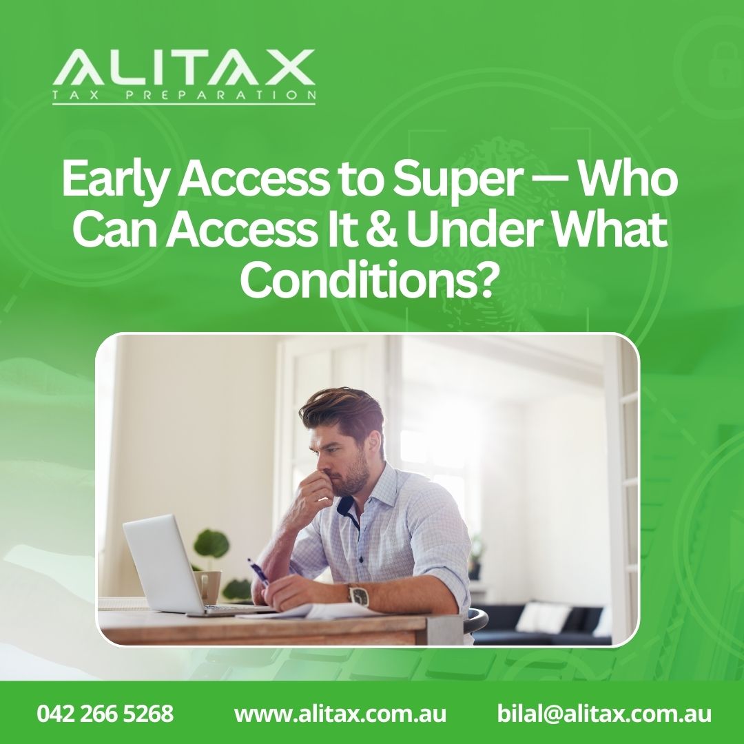  Early Access to Super — Who Can Access It & Under What Conditions?