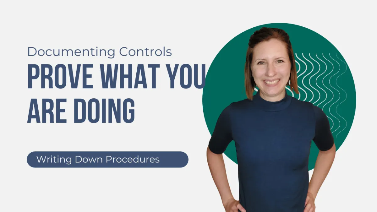 Documenting Controls: How to Prove What You're Already Doing