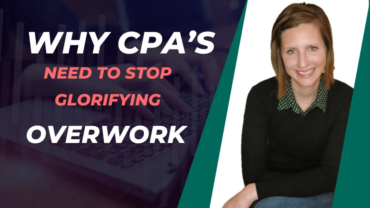Why CPAs Need to Stop Glorifying Overwork: Challenging the Toxic Culture of CPA Burnout