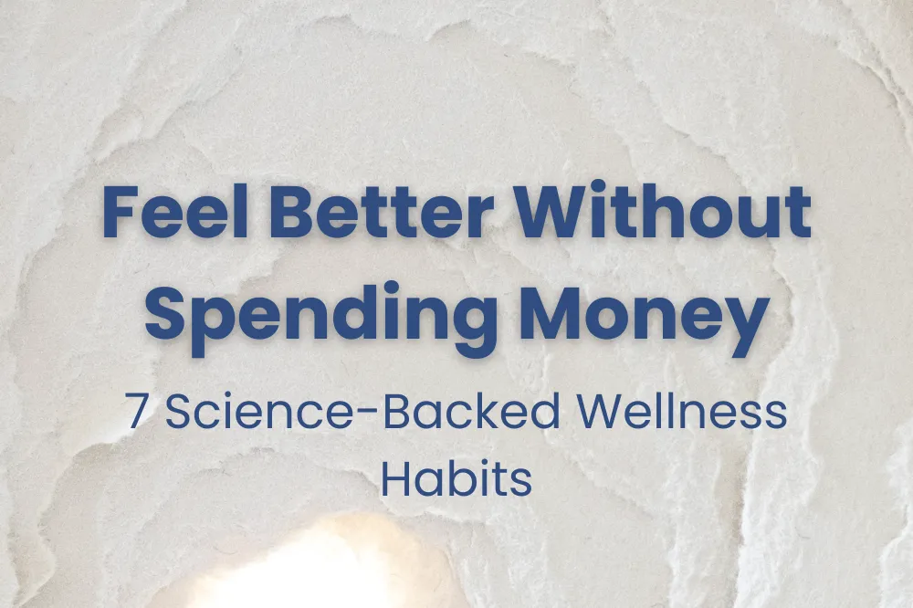 Text on torn paper background reads: 'Feel Better Without Spending Money – 7 Science-Backed Wellness Habits.' Icons of a kettlebell and supplement bottle highlight the phrases 'No gym required!' and 'No expensive supplements!