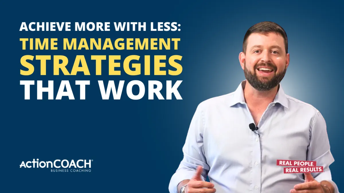 Achieve More with Less: Time Management Strategies That Work!