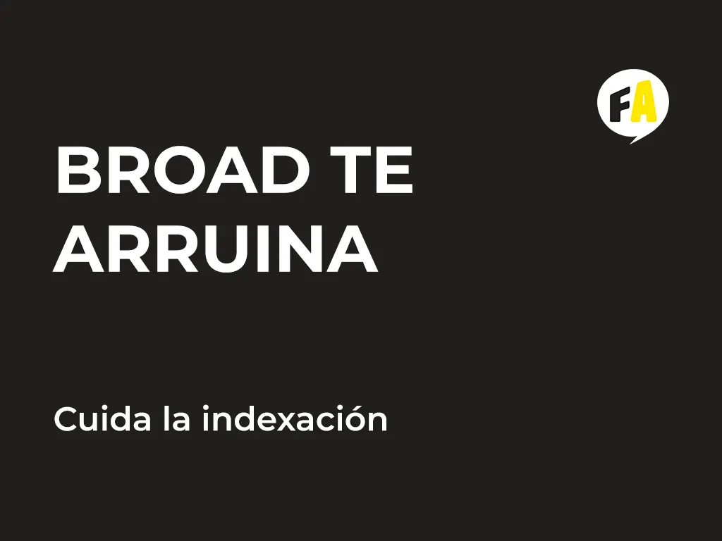 El Error del PPC: Por Qué la Coincidencia Broad (Amplia) Confunde al Algoritmo