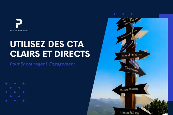 Utilisez des CTA clairs et directs pour encourager l’engagement