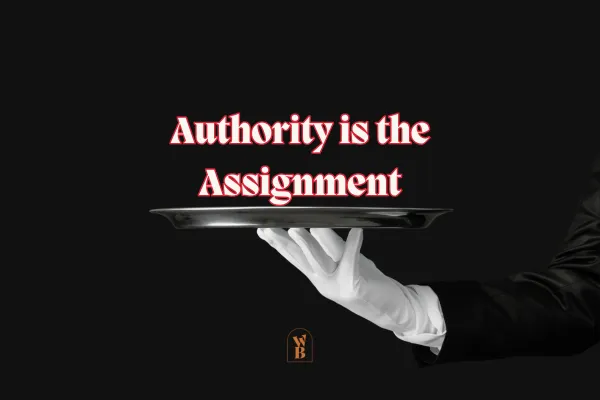 File #011 | Authority is the Assignment