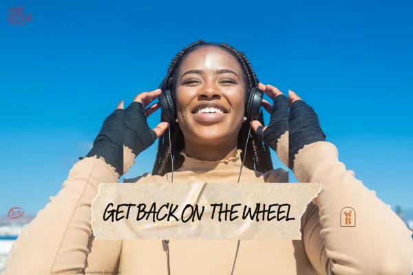 File #025 |  Get back on the Wheel