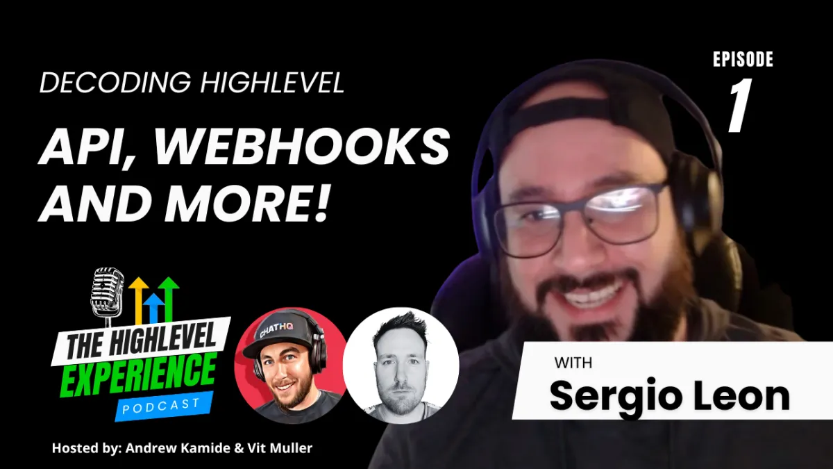 The HighLevel Experience Podcast Episode 2 with Sergio Leon