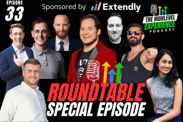 HighLevel Experience Podcast Episode 33 Roundtable Special Cover Image - A vibrant podcast promotional banner featuring seven expert panelists, including Vit Muller and guests, discussing HighLevel's latest game-changing features. Sponsored by Extendly, this visually engaging graphic includes the podcast logo and bold text highlighting the roundtable format of the episode.