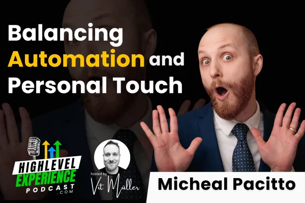 Balancing Automation and Personal Touch with Micheal Pacitto