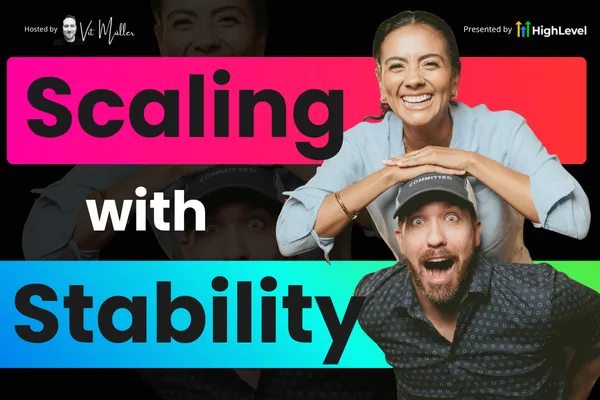 Podcast promo image with the title 'Scaling with Stability,' featuring a smiling woman leaning on a cheerful man wearing a cap, with bold colorful text and branding for The HighLevel Experience Podcast hosted by Vít Müller.