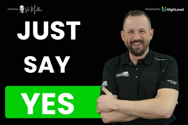 Podcast promo image with the bold text 'JUST SAY YES,' featuring a smiling man in a black shirt, hosted by Vít Müller and presented by HighLevel.