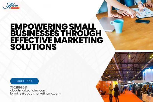 small business marketing, tailored marketing solutions, About Marketing Inc, business growth, digital marketing, audience targeting, brand awareness, marketing strategy, empowering small businesses, community connections