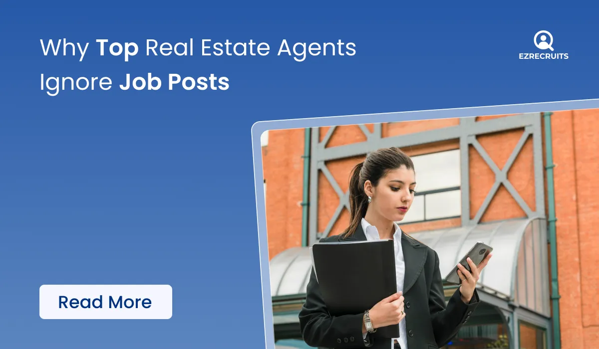 Why Top Real Estate Agents Ignore Job Posts (And What to Do Instead)