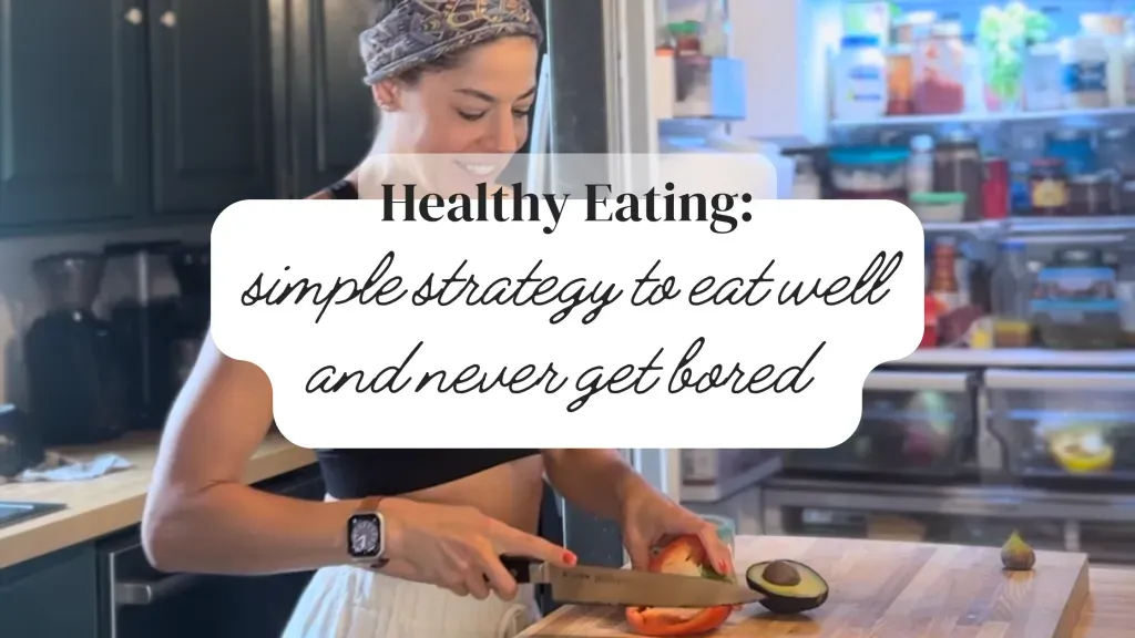A Simple Strategy to Eat Well and Never Get Bored