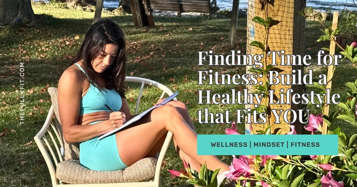 Finding Time for Fitness: How to Build a Healthy Lifestyle