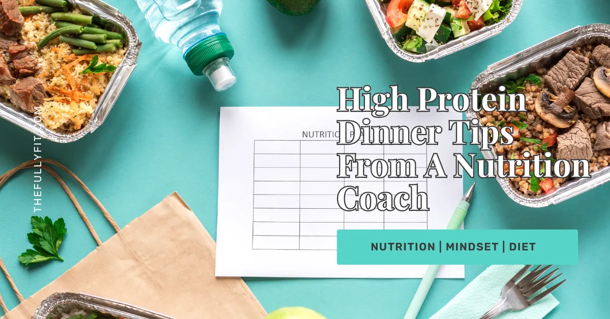 Strong And Satisfied: High Protein Dinner Tips From A Nutrition Coach