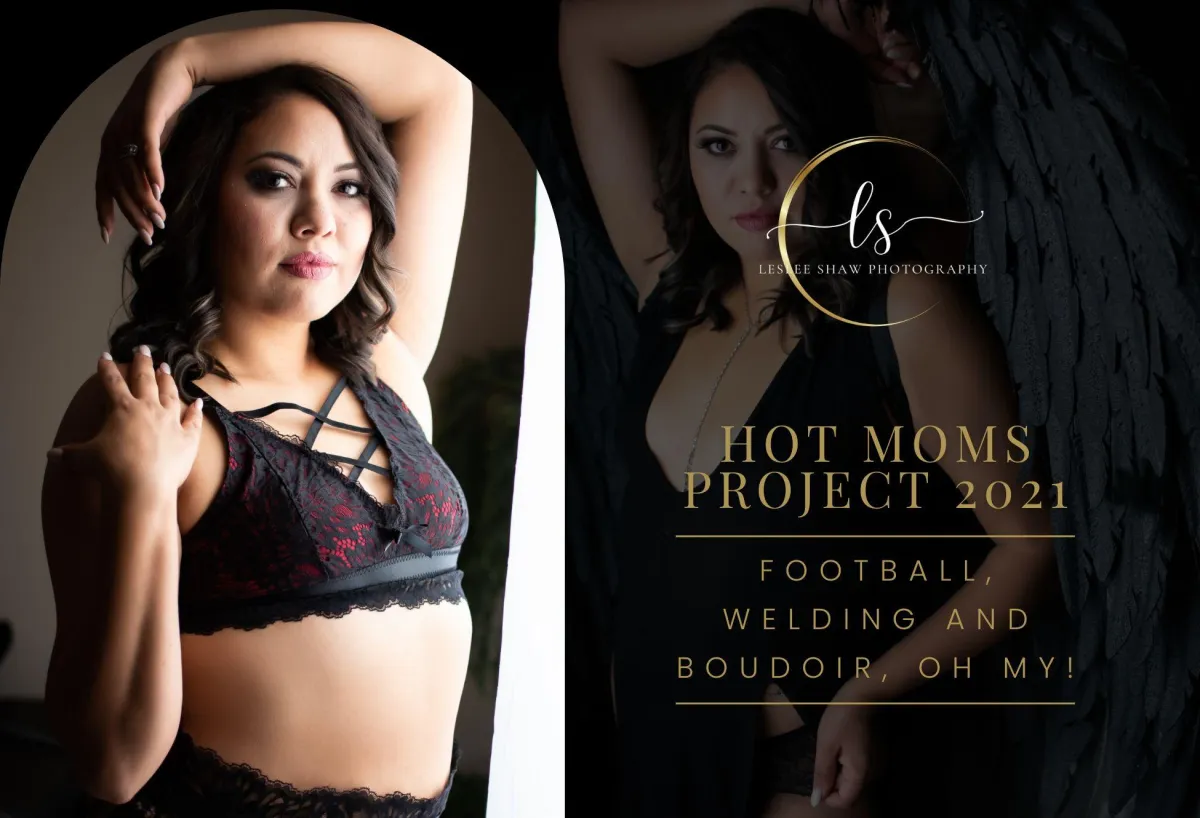 Empowering boudoir photography blog cover featuring the 'Hot Moms Project 2021,' highlighting strong and confident women balancing football, welding, and self-expression through boudoir photography.