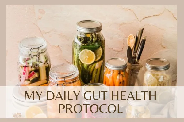 my-daily-gut-health-protocol