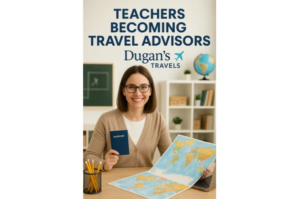 Why Teachers Make Great Travel Advisors