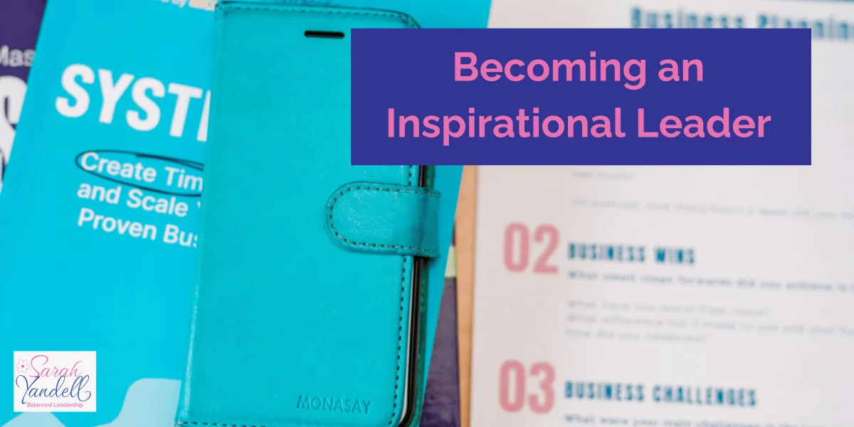 Becoming an Inspirational Leader