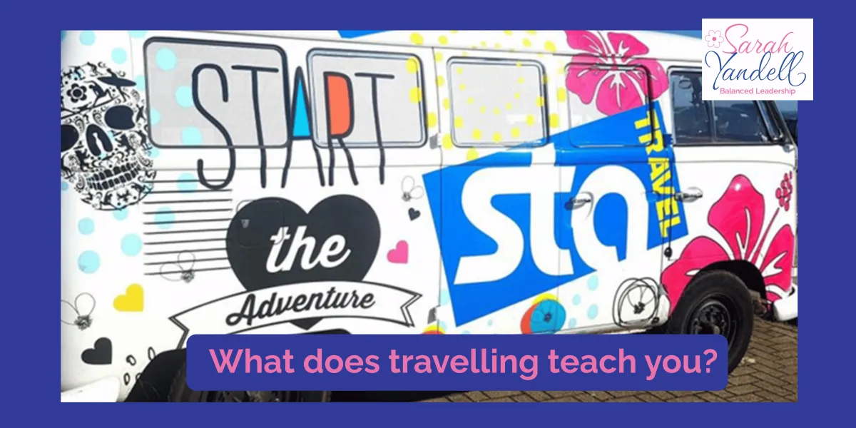 What does travelling teach you?