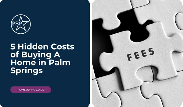 5 Hidden Costs of Buying a Home in Palm Springs
