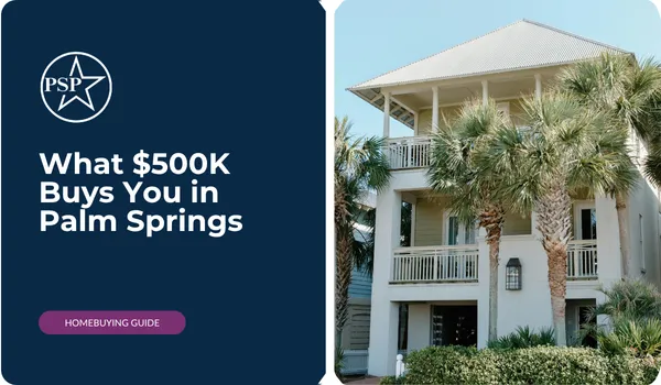 What $500K Buys You in Palm Springs