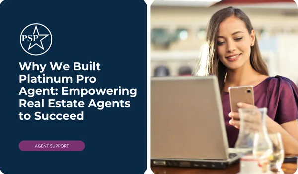 Why We Built Platinum Pro Agent: Empowering Real Estate Agents to Succeed

