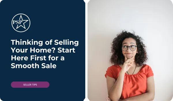 Thinking of Selling Your Home? Start Here First for a Smooth Sale