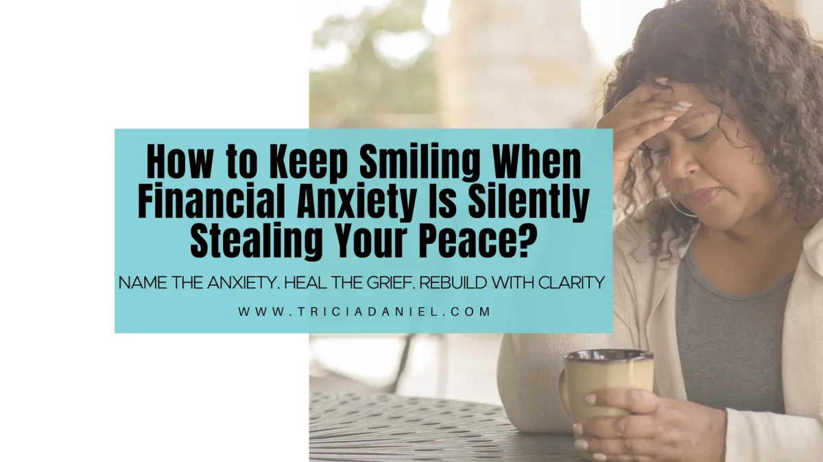 How to Keep Smiling When Financial Anxiety Is Silently Stealing Your Peace?