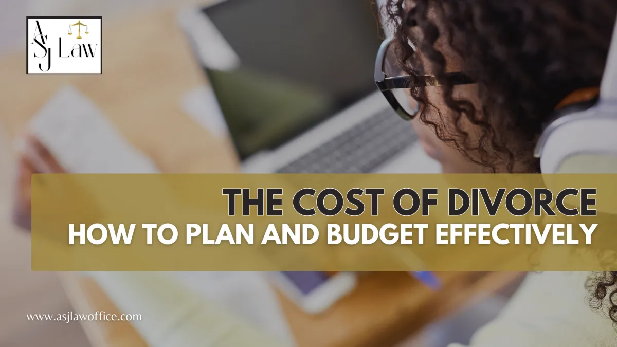 The Cost of Divorce: How to Plan and Budget Effectively