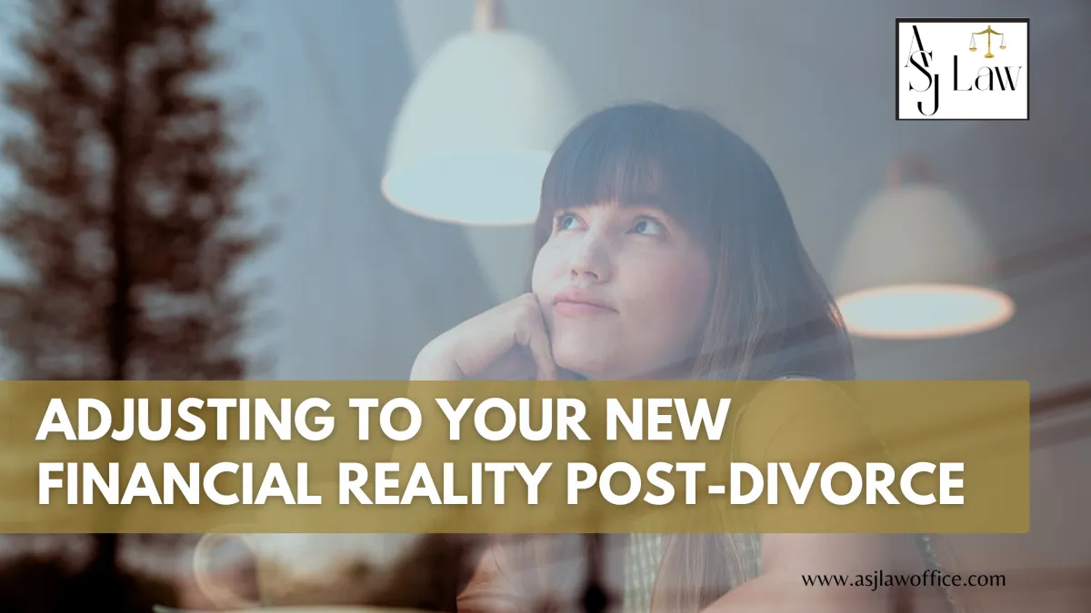 Adjusting to Your New Financial Reality Post-Divorce