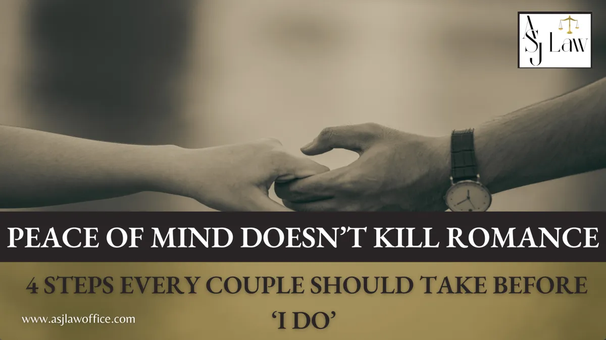 Peace of Mind Doesn’t Kill Romance: 4 Steps Every Couple Should Take Before ‘I Do’