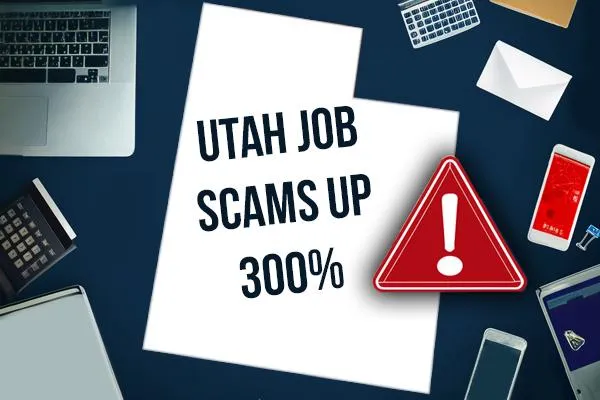Utah Job Scams Are Skyrocketing: How to Spot Them and Stay Safe