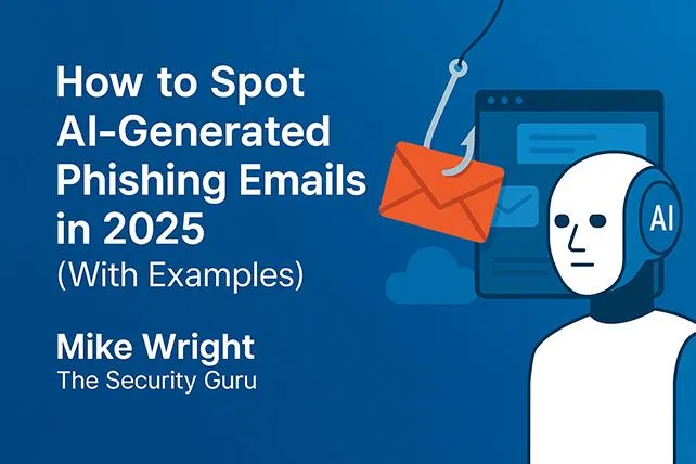 How to Spot AI‑Generated Phishing Emails in 2025 (With Examples)