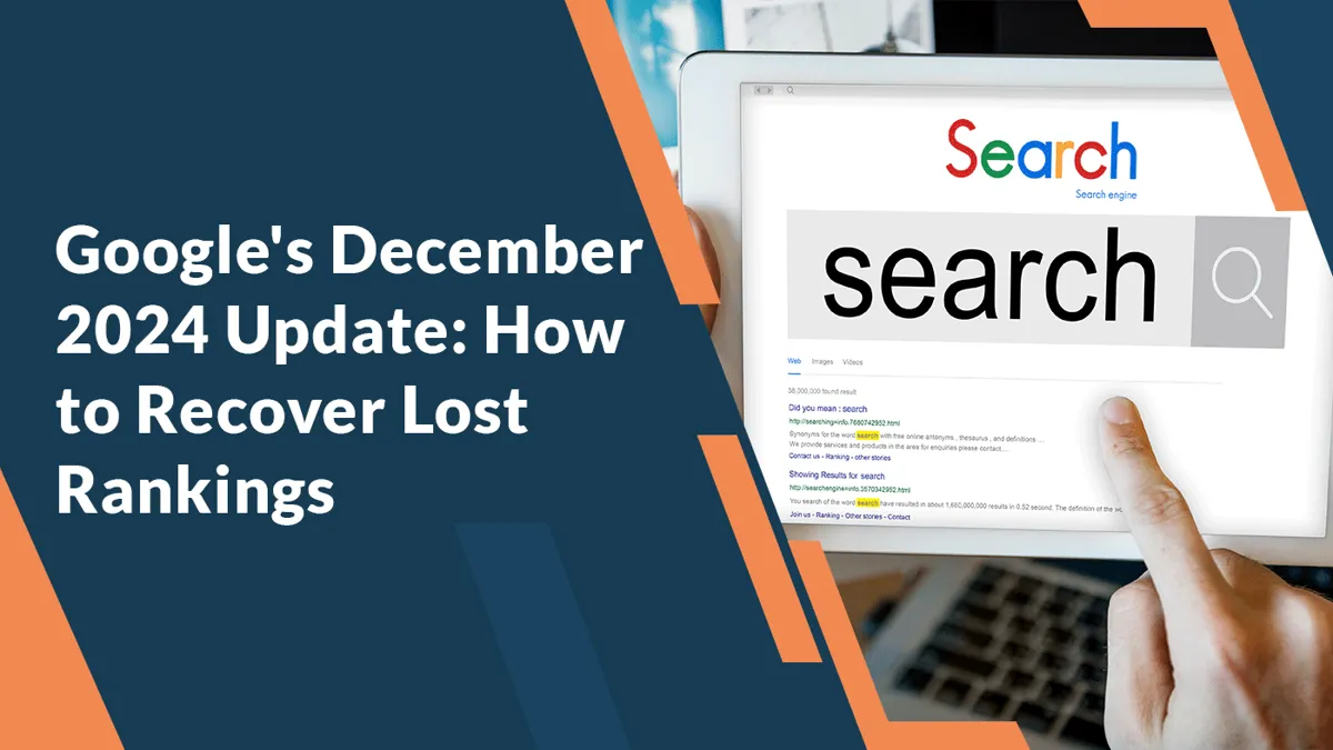 Google's December 2024 Update: How to Recover Lost Rankings