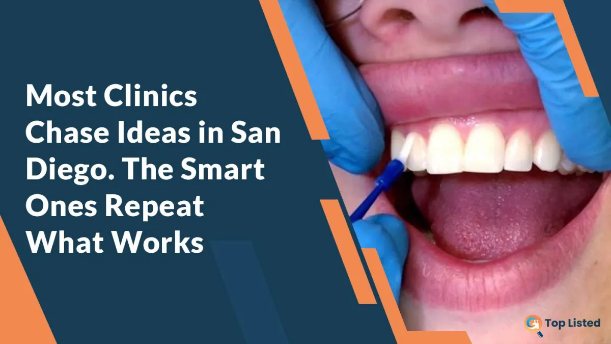 Most Clinics Chase Ideas in San Diego. The Smart Ones Repeat What Works
