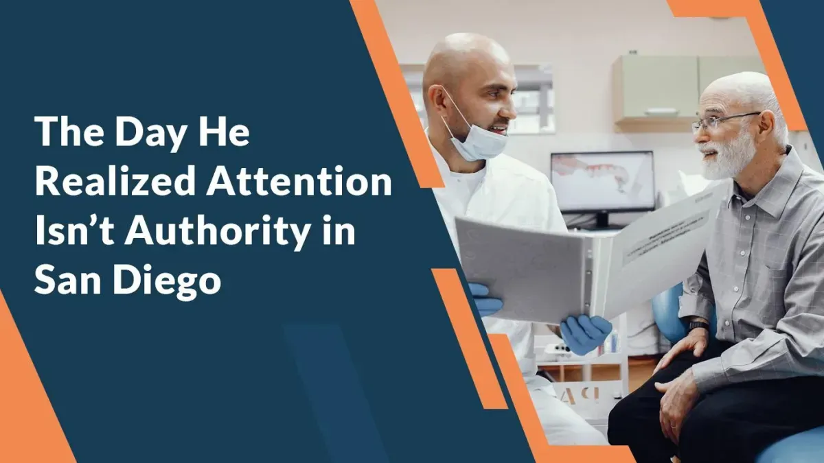 The Day He Realized Attention Isn’t Authority in San Diego