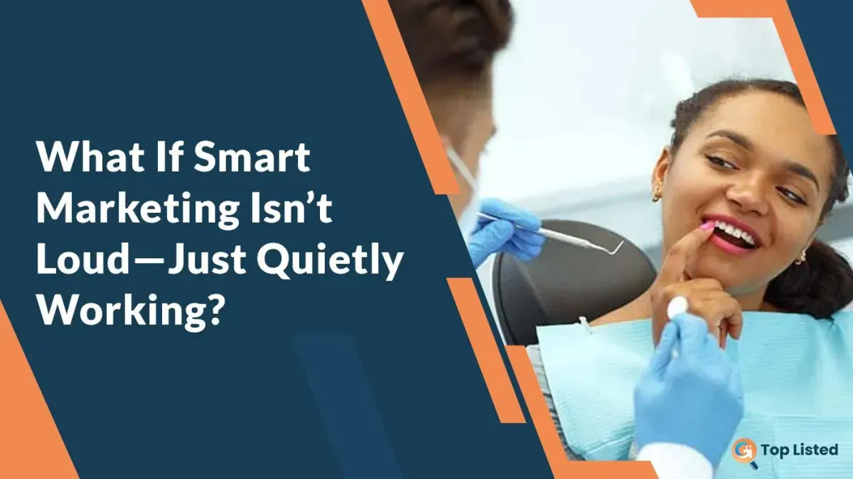 What If Smart Marketing Isn’t Loud—Just Quietly Working?