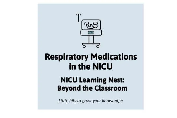 Respiratory Medications in the NICU