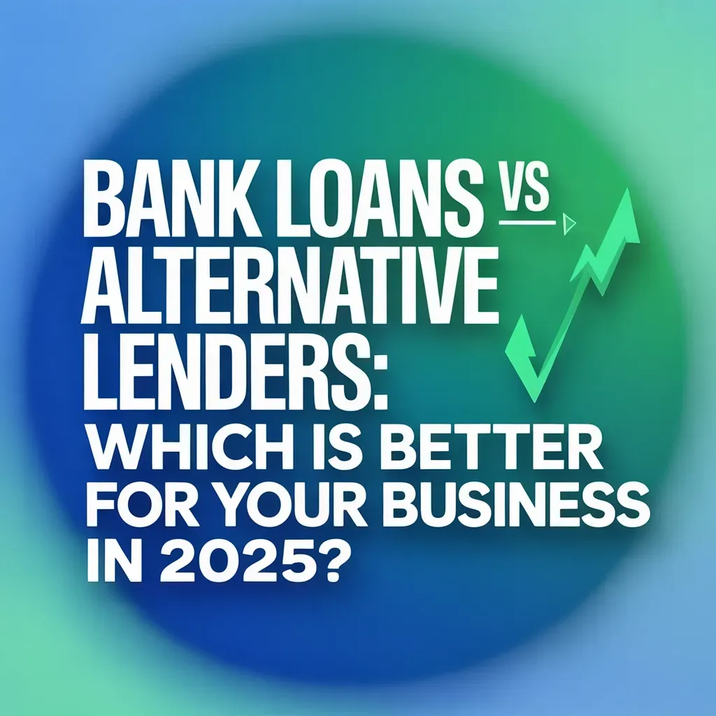 Bank Loans Vs Alternative Lenders