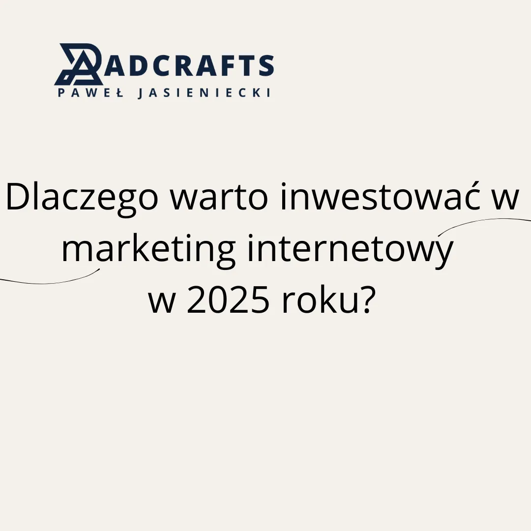 📌 1. Dlaczego warto inwestować w marketing internetowy w 2025 roku?